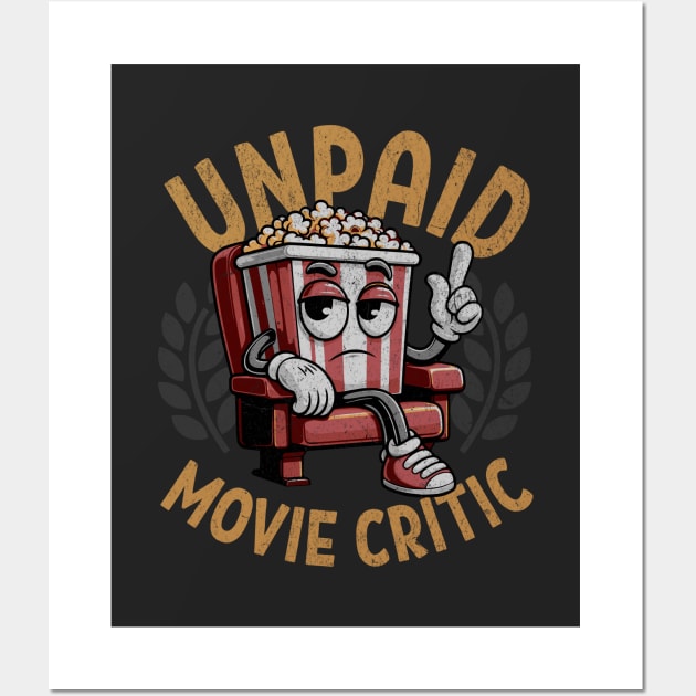 Unpaid Movie Critic - Vintage Cinema, Film, and Motion Picture Lover Wall Art by Lunatic Bear